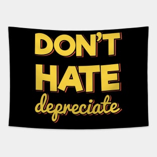 Don't Hate Depreciate Tapestry