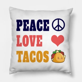 Peace Love Tacos Funny Quote Pillow