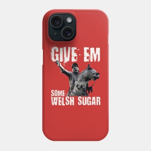 Owain Glyndwr, Yma o Hyd, Prince of Wales, give 'em some Welsh sugar! Phone Case