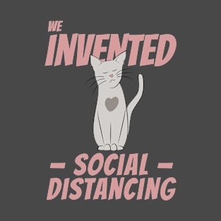 Cats are true masters of Social Distancing T-Shirt