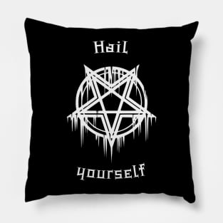 Hail Yourself Pillow