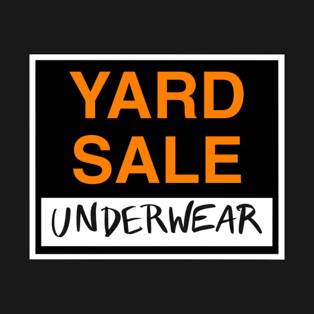 Yard Sale Underwear Sign by Chaosblue