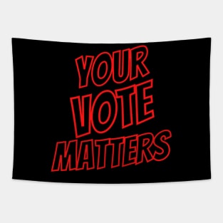 YOUR VOTE MATTERS Tapestry