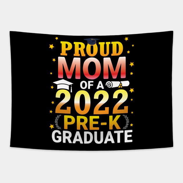 Proud Mom Of A Class Of A 2022 Pre-k Graduate Senior Student Tapestry by bakhanh123