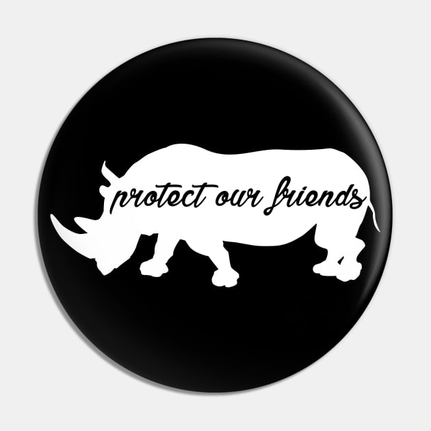 protect our friends - rhino Pin by Protect friends