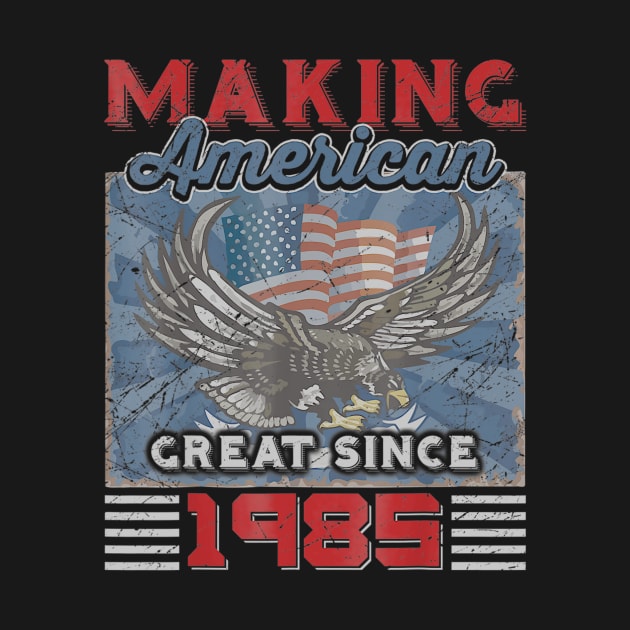 35th Birthday Perfect Gifts Making American Great Since 1985 by bummersempre66