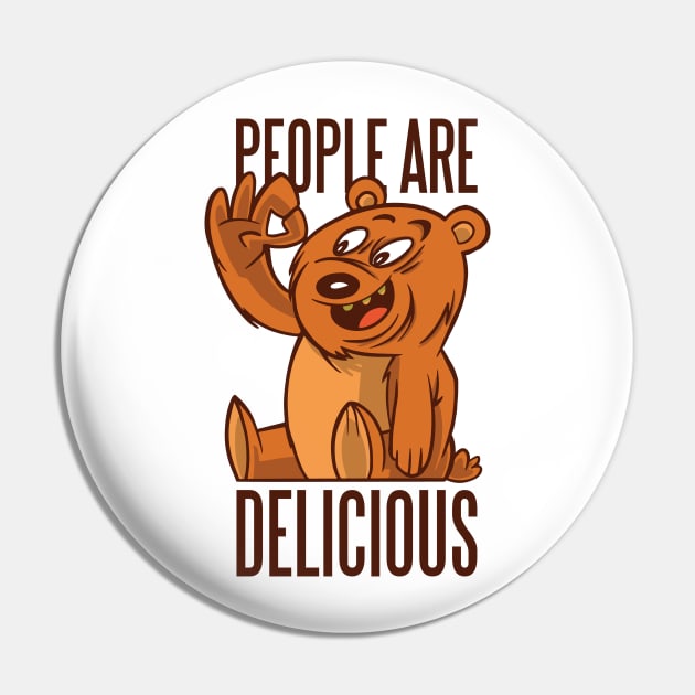 Bear People Are Delicious Graphic Design Pin by CoolArts