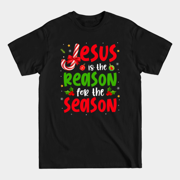 Disover Christian Jesus is the reason for the season Christmas - Jesus Is The Reason For The Season - T-Shirt