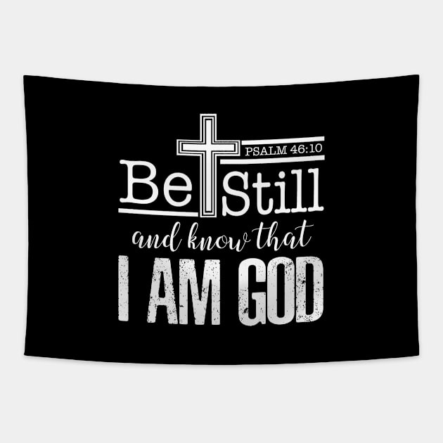 Psalm 46 10, be still and know that I am God, Jesus,God,Bible Verse, Christian, T Shirts, Tshirts, Tees, Masks,Apparels, Gift, Store Tapestry by JOHN316STORE - Christian Store