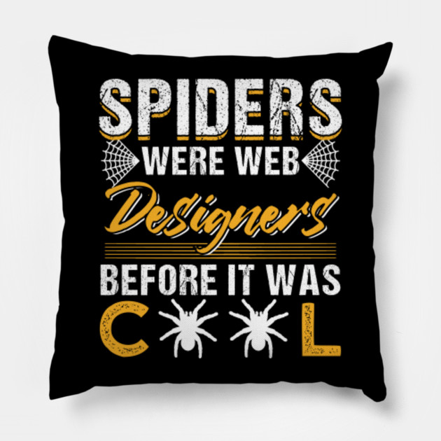 Spiders Were Web Designers Funny Web Designer Quotes Pillow