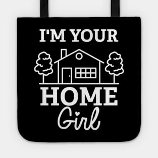 I'm Your Home Girl Tote