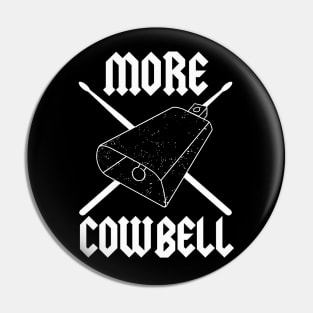 More Cowbell Drummer Graphic Funny Classic Rock Band Tee Music Shirt Pin