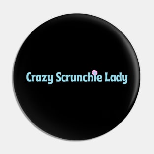 Crazy Scrunchie Lady Pin