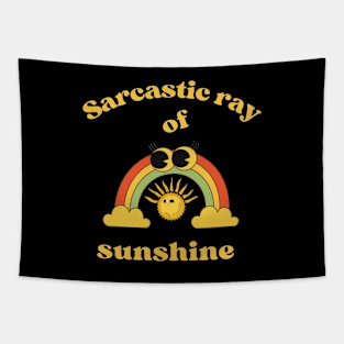 Sarcastic ray of sunshine Tapestry
