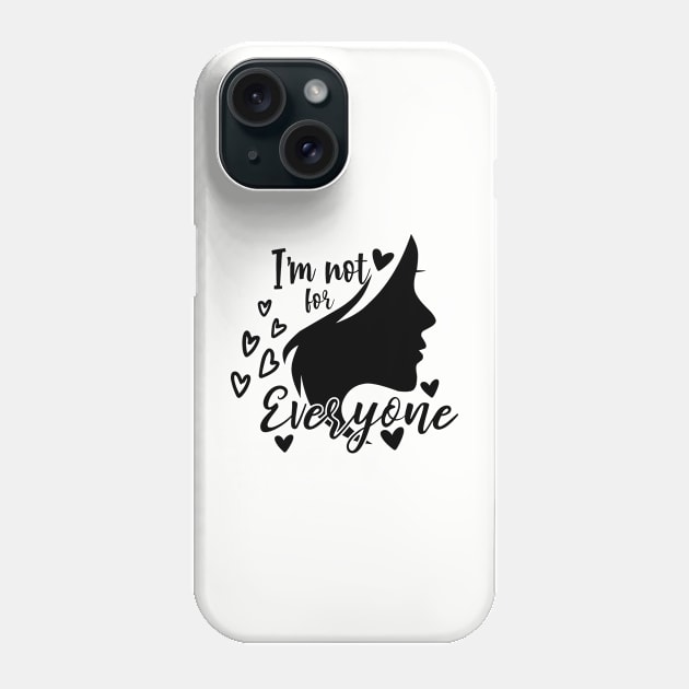 I'm Not for Everyone Funny Woman Silhouette Phone Case by Shirts by Jamie