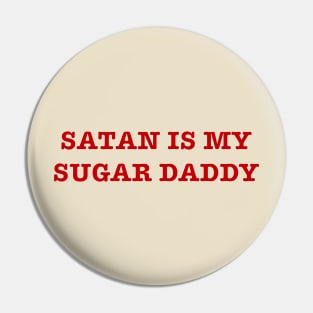 satan is my sugar daddy Pin