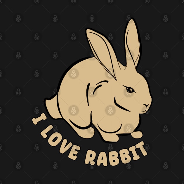 I love rabbit by Rabbitto