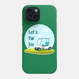 Let's Par Tee Phone Case