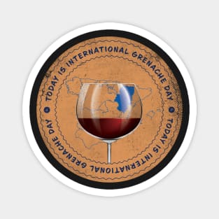 Today is International Grenache Day Badge Magnet