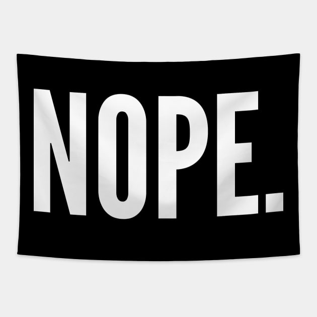 Nope Tapestry by Motivational_Apparel