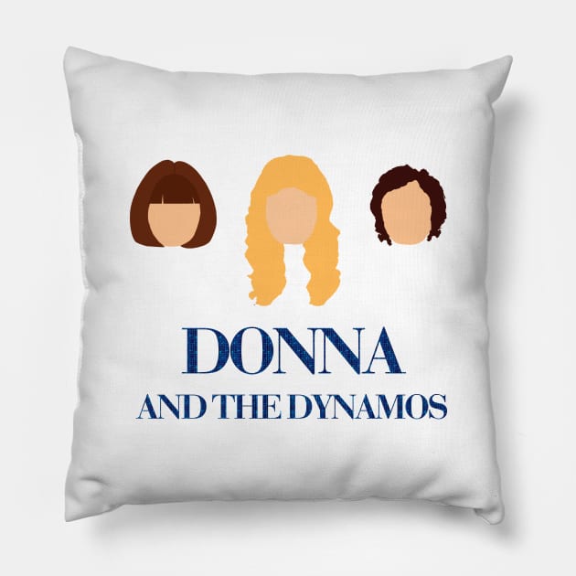 donna and the dynamos Pillow by aluap1006