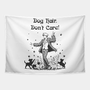 Dog Hair Don't Care Tapestry