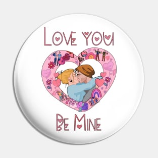 Be Mine Love you - Happy Valentine's Day Pin