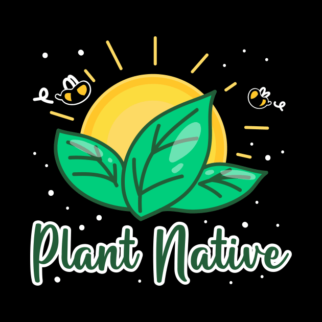 Plant Native by maxcode