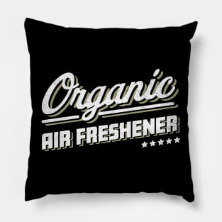 Organic Air Freshener Funny Farting Joke for Dads Pillow