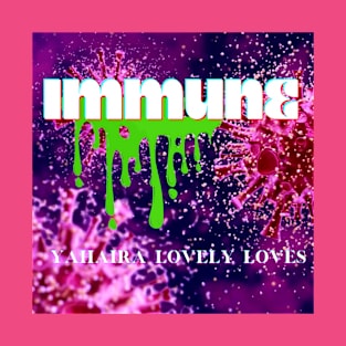 IMMUNE - (Official Video) by Yahaira Lovely Loves T-Shirt