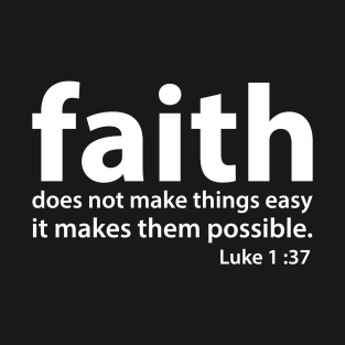 Faith Makes Things Possible, Christian, Believer T-Shirt