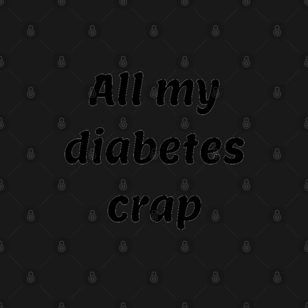 All My Diabetes Crap by CatGirl101