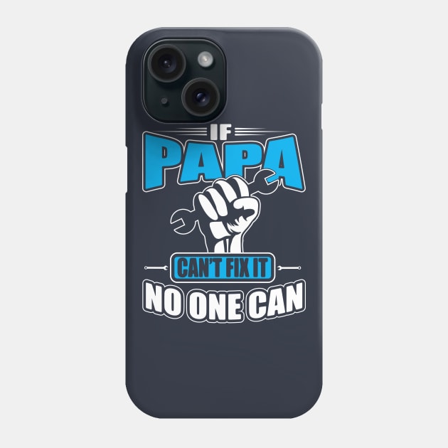 Only Papa Can Fix It Phone Case by ryanjaycruz