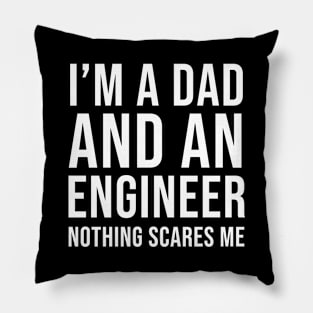 I'm A Dad And An Engineer Pillow