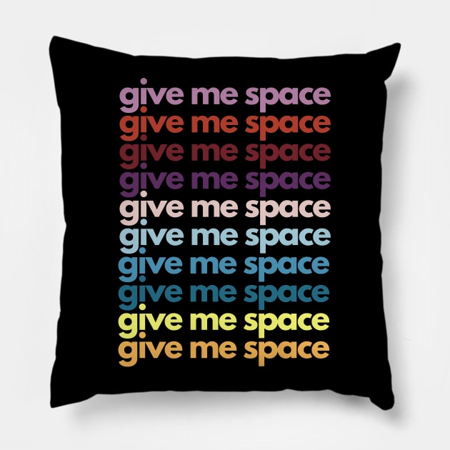 give me space colorful text pattern Pillow by mareescatharsis