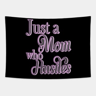 Just a Mom Who Hustles for Strong Mother Tapestry