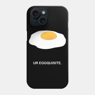 Ur Eggquisite Phone Case