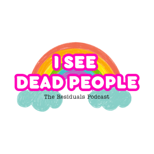 I See Dead People! T-Shirt