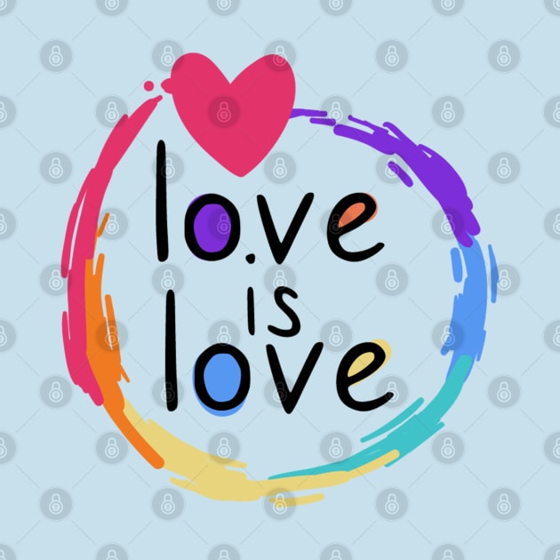 Love is Love by WOOF SHIRT by WOOFSHIRT