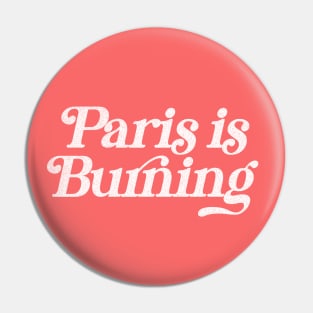 Paris Is Burning / Retro Typography Apparel Pin