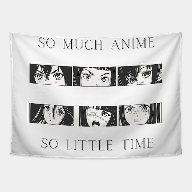 SO MUCH ANIME SO LITTLE TIME Tapestry by Qurax