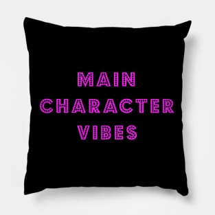 Main Character Vibes Pillow