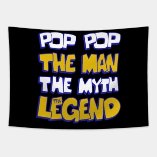 pop pop the man the myth the legend grandpa dad  father day Tapestry