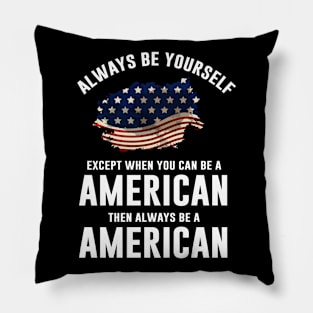 Always Be Yourself Pillow