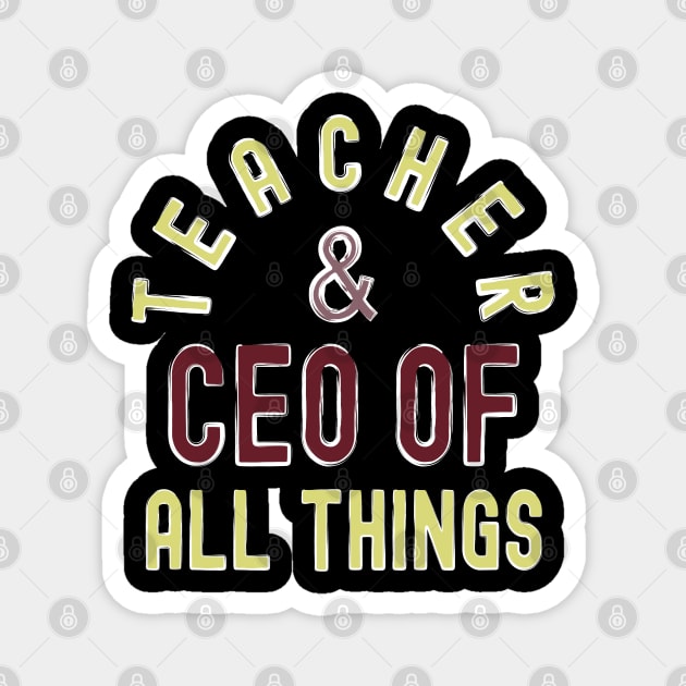 Teacher & CEO Of All Things High Ego Smartest Nerdy Tee Magnet by alcoshirts