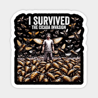 I Survived the Cicada Invasion Funny Cicada Summer Magnet