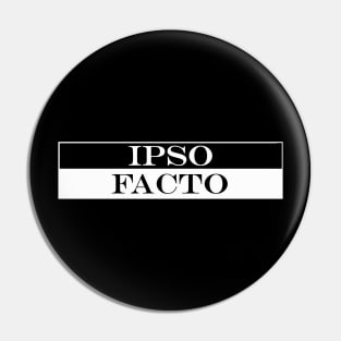 ipso facto by the fact itself Pin