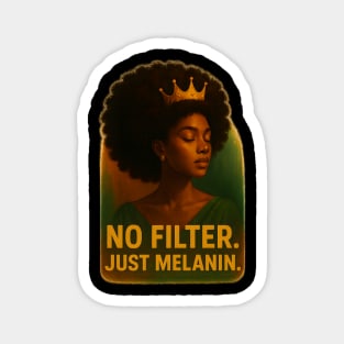 No Filter. Just Melanin. Magnet