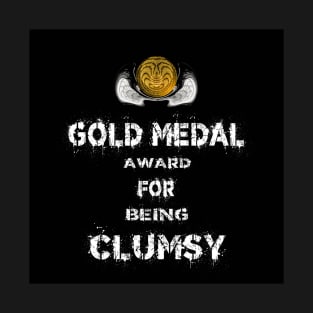 Gold Medal for Being Clumsy Award Winner T-Shirt