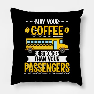 May Your Coffee Be Stronger Than Your Passengers Pillow